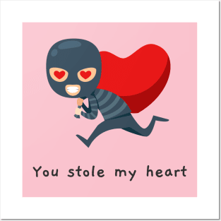 You Stole My Heart Posters and Art